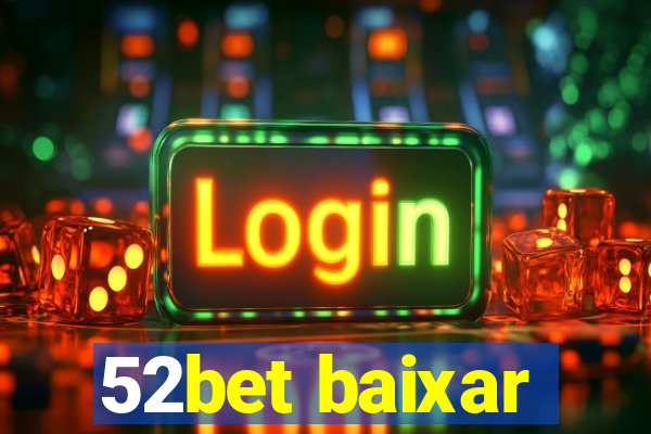 52bet baixar